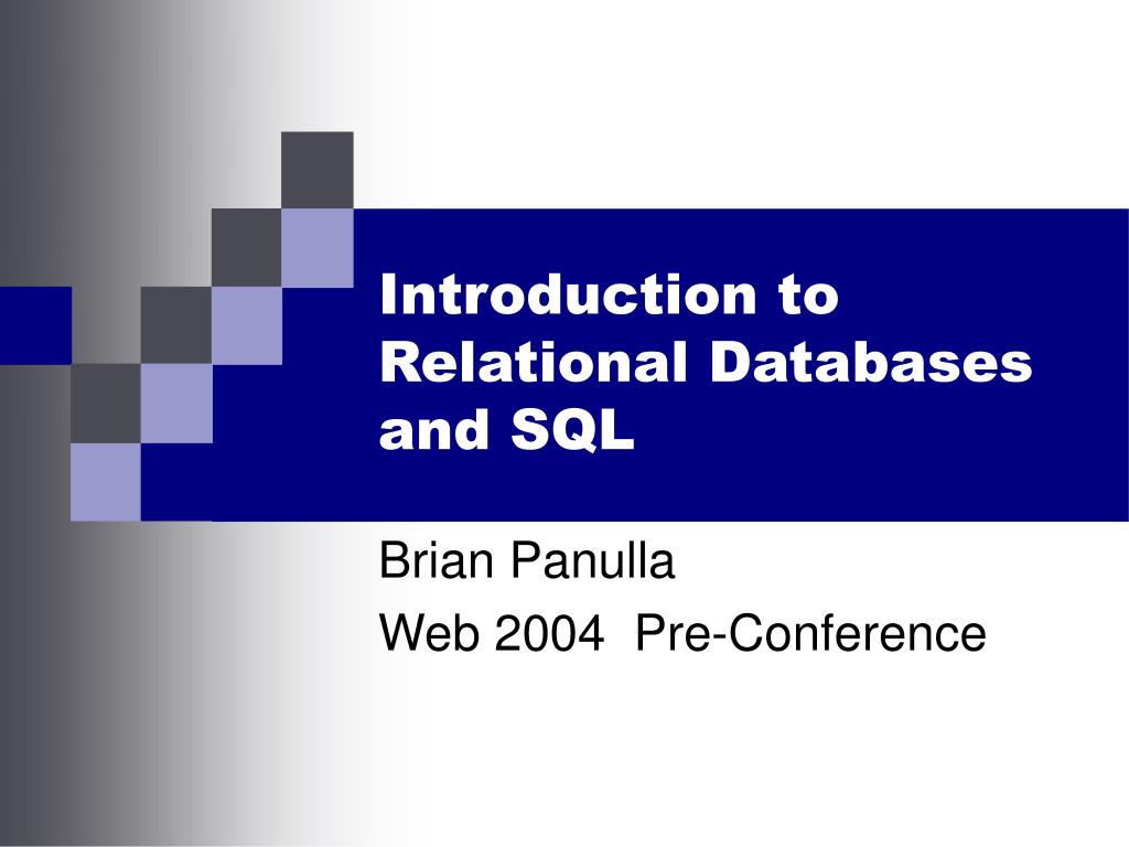 PPT - Introduction to Relational Databases and SQL PowerPoint ...