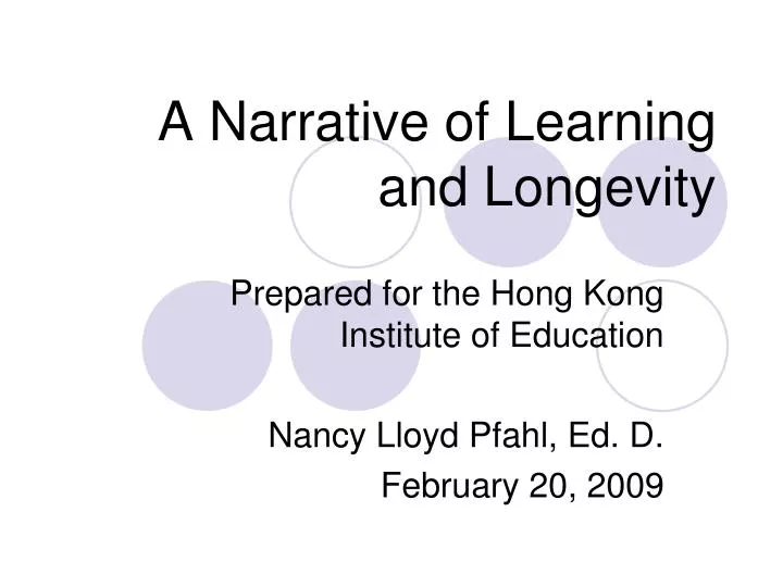 a narrative of learning and longevity