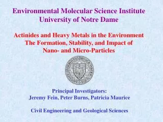 Environmental Molecular Science Institute University of Notre Dame Actinides and Heavy Metals in the Environment The For