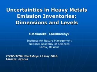 Uncertainties in Heavy Metals Emission Inventories: Dimensions and Levels