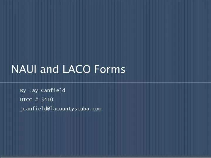 naui and laco forms
