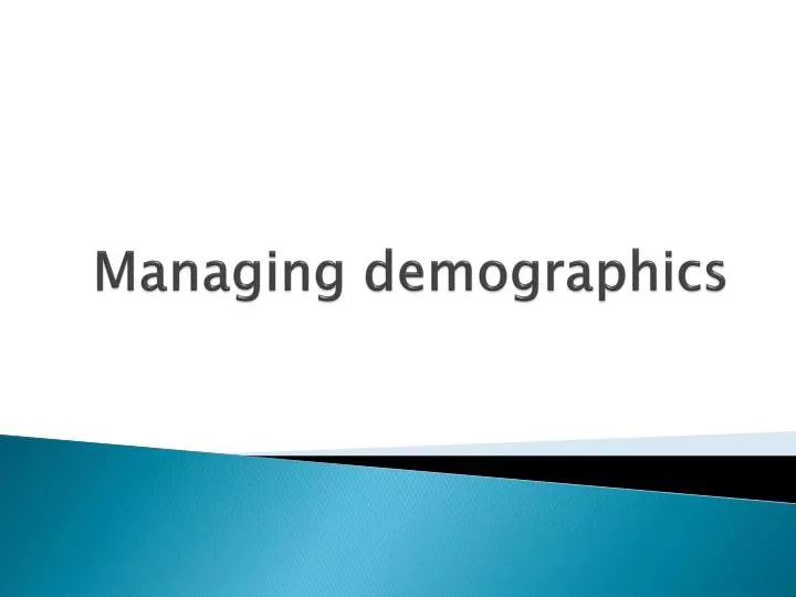 managing demographics