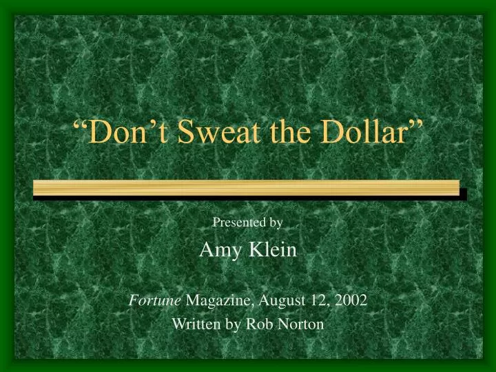 don t sweat the dollar