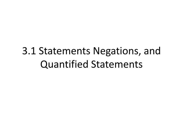 3 1 statements negations and quantified statements