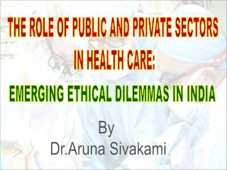THE ROLE OF PUBLIC AND PRIVATE SECTORS IN HEALTH CARE: