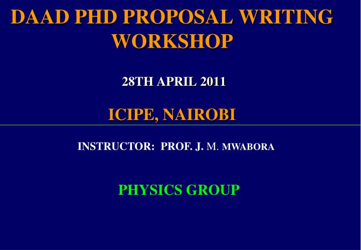daad phd proposal writing workshop 28th april 2011 icipe nairobi