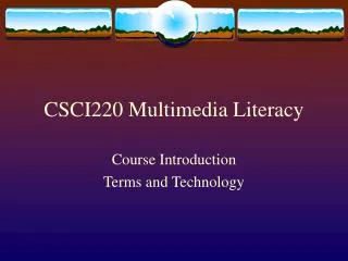 CSCI220 Multimedia Literacy