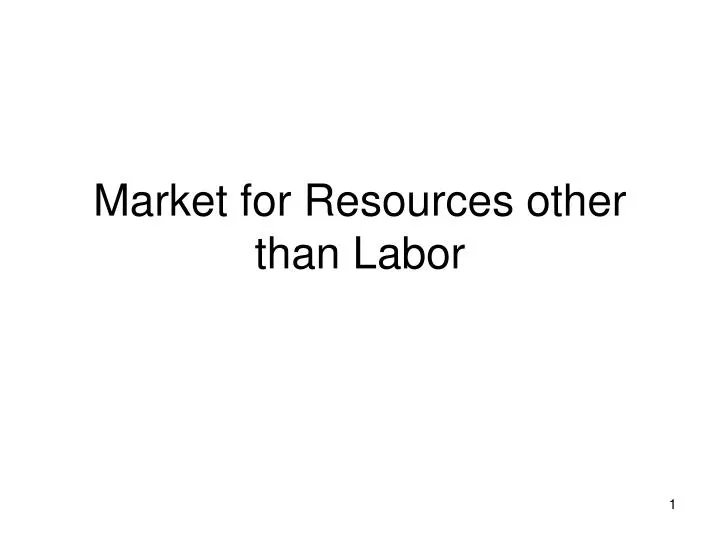 market for resources other than labor