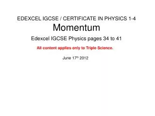 EDEXCEL IGCSE / CERTIFICATE IN PHYSICS 1-4 Momentum