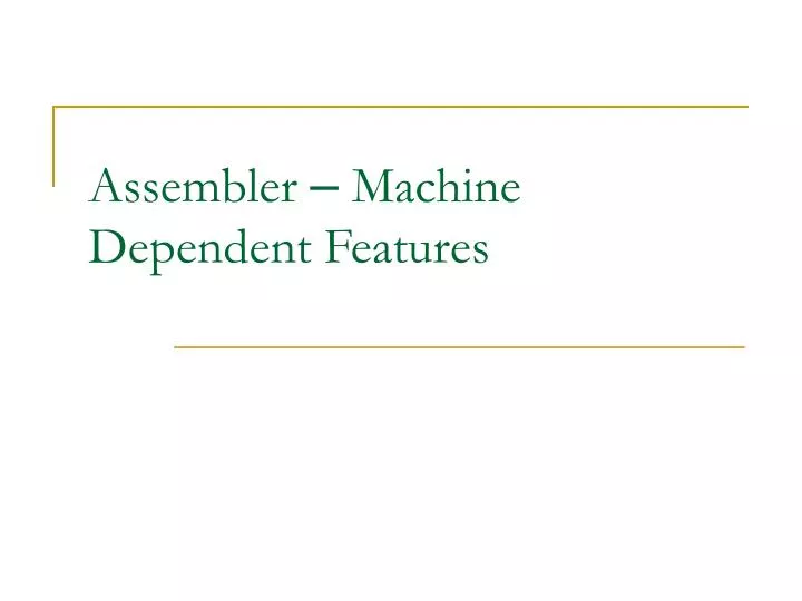 assembler machine dependent features