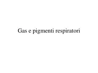 Gas e pigmenti respiratori