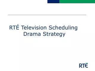RTÉ Television Scheduling Drama Strategy