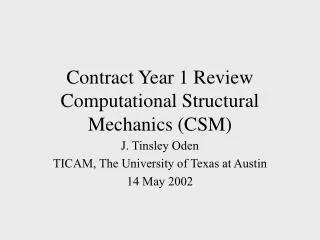 Contract Year 1 Review Computational Structural Mechanics (CSM)