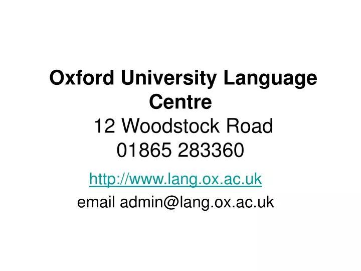 oxford university language centre 12 woodstock road 01865 283360