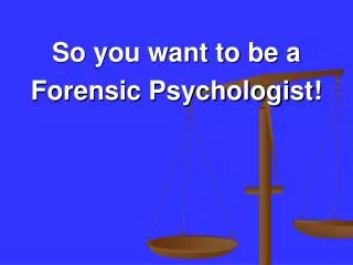 Why Forensic Psychology