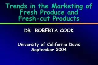 Trends in the Marketing of Fresh Produce and Fresh-cut Products