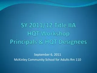 SY 2011/12 Title IIA HQT Workshop Principals &amp; HQT Designees