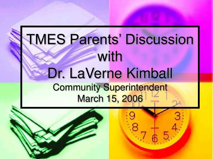 tmes parents discussion with dr laverne kimball community superintendent march 15 2006