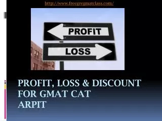Profit, Loss &amp; Discount for gmat cat arpit