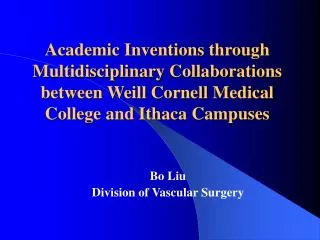 Academic Inventions through Multidisciplinary Collaborations between Weill Cornell Medical College and Ithaca Campuses