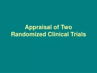 Appraisal of Two Randomized Clinical Trials