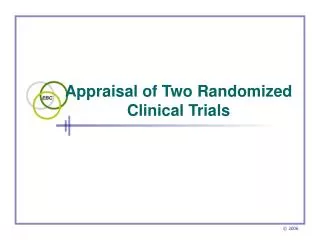 Appraisal of Two Randomized Clinical Trials