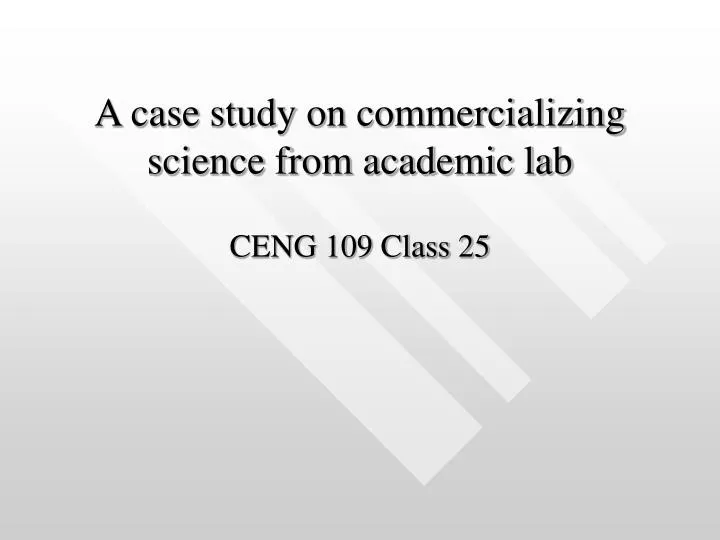 a case study on commercializing science from academic lab