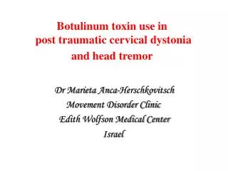 Botulinum toxin use in post traumatic cervical dystonia and head tremor
