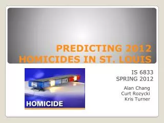 PREDICTING 2012 HOMICIDES IN ST. LOUIS