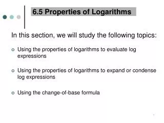 6.5 Properties of Logarithms