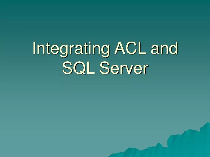 integrating acl and sql server