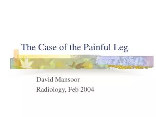 The Case of the Painful Leg