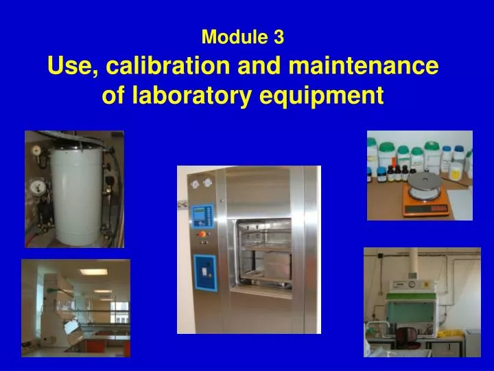 module 3 use calibration and maintenance of laboratory equipment