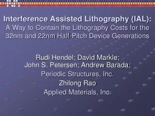 Interference Assisted Lithography (IAL): A Way to Contain the Lithography Costs for the 32nm and 22nm Half-Pitch Device