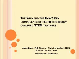 The Who and the How? Key components of recruiting highly qualified STEM teachers