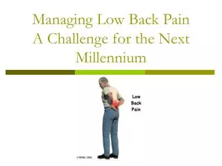 Managing Low Back Pain A Challenge for the Next Millennium