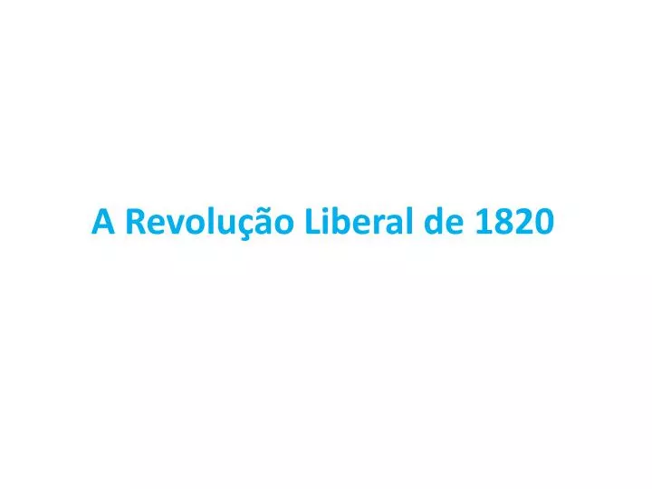 a revolu o liberal de 1820