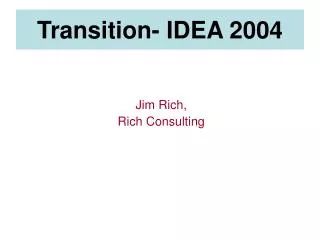 Transition- IDEA 2004
