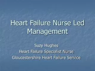 Heart Failure Nurse Led Management