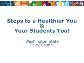 Steps to a Healthier You &amp; Your Students Too!