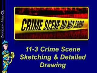 11-3 Crime Scene Sketching &amp; Detailed Drawing