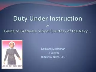 Duty Under Instruction or Going to Graduate School Courtesy of the Navy …