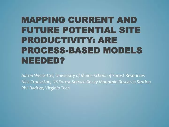 mapping current and future potential site productivity are process based models needed