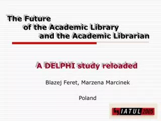 The Future of the Academic Library 		and the Academic Librarian