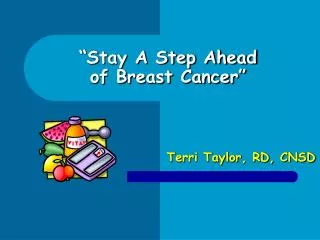 “Stay A Step Ahead of Breast Cancer”