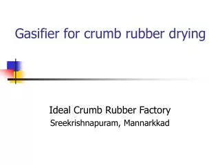 Gasifier for crumb rubber drying