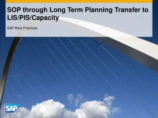 SOP through Long Term Planning Transfer to LIS/PIS/Capacity