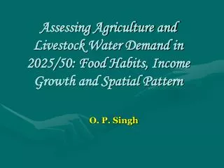 Assessing Agriculture and Livestock Water Demand in 2025/50: Food Habits, Income Growth and Spatial Pattern