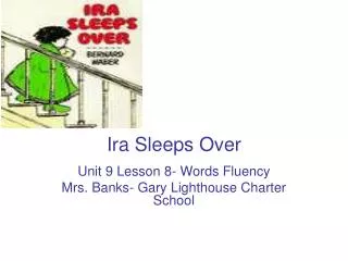 ira sleeps over