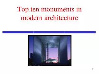 Top ten monuments in modern architecture
